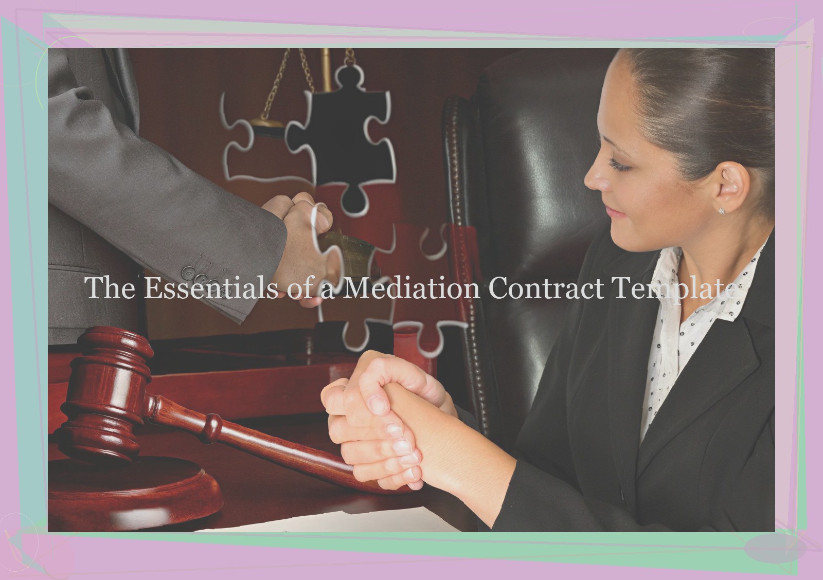 The Essentials of a Mediation Contract Template